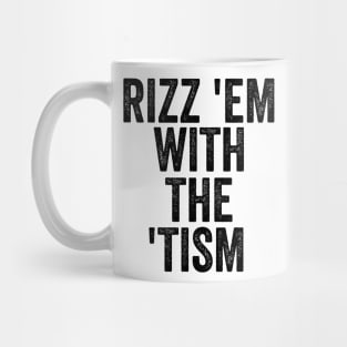 Rizz 'Em With The 'Tism Black Unisex Mug